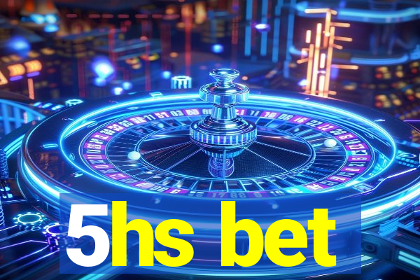 5hs bet